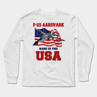 F-111 Aardvark Made in the USA Long Sleeve T-Shirt